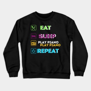 Funny eat sleep play piano repeat Crewneck Sweatshirt